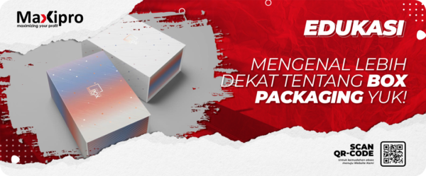 Mengenal Tentang Box Packaging Lebih Dekat Yuk Maxipro Co Id