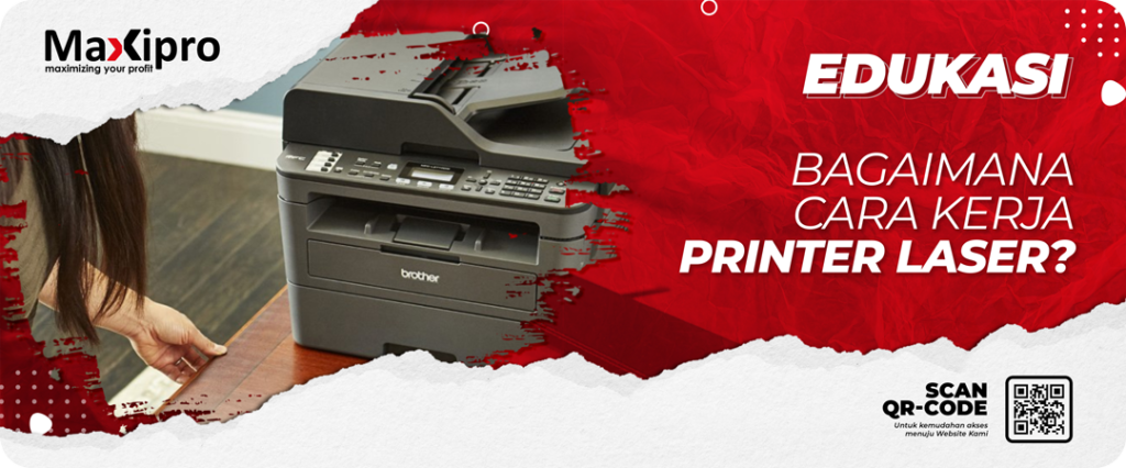Bagaimana Cara Kerja Printer Laser - MAxipro.co.id