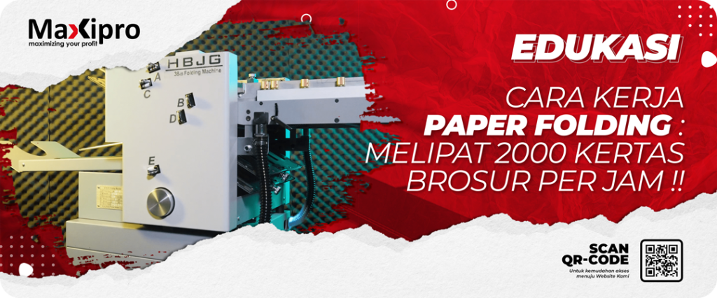 Cara Kerja Paper Folding: Melipat 2000 Kertas Brosur per Jam !! - maxipro.co.id