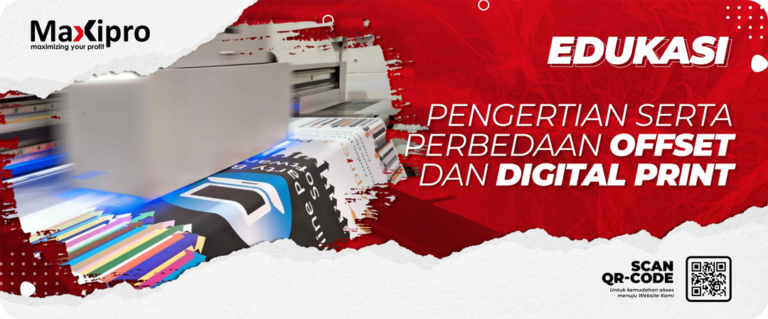 Pengertian Serta Perbedaan Digital Printing dan Offset - Maxipro.co.id