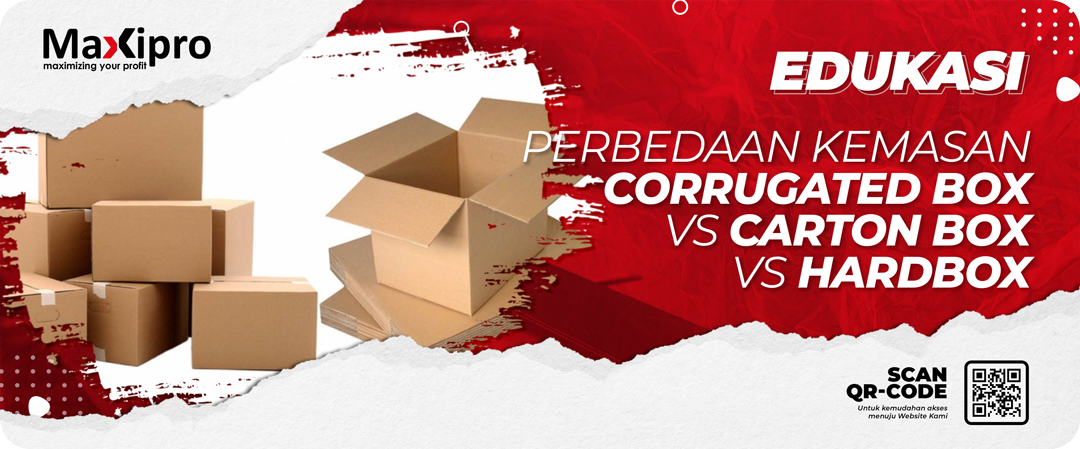 Perbedaan Kemasan Corrugated Box vs Carton Box vs Hardbox - Maxipro.co.id