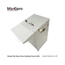 Mesin Jilid Lem Panas Maxipro - Mesin Modul Rel Buku Glue Binding 60A - maxipro.co.id