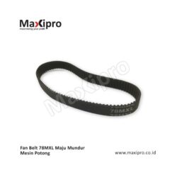 Fan Belt 78MXL Maju Mundur Mesin Potong - maxipro.co.id