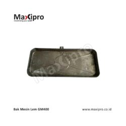 Bak Mesin Lem GM400 - maxipro.co.id