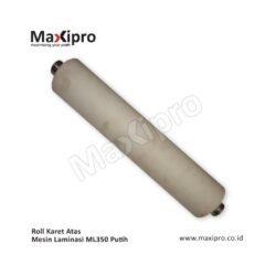 Roll Karet Atas Mesin Laminasi ML350 Putih - maxipro.co.id