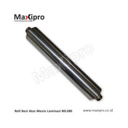 Sparepart Roll Besi Atas Mesin Laminasi ML380 - maxipro.co.id