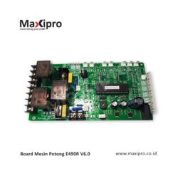 Board Mesin Potong E490R V6.0 - Maxipro.co.id