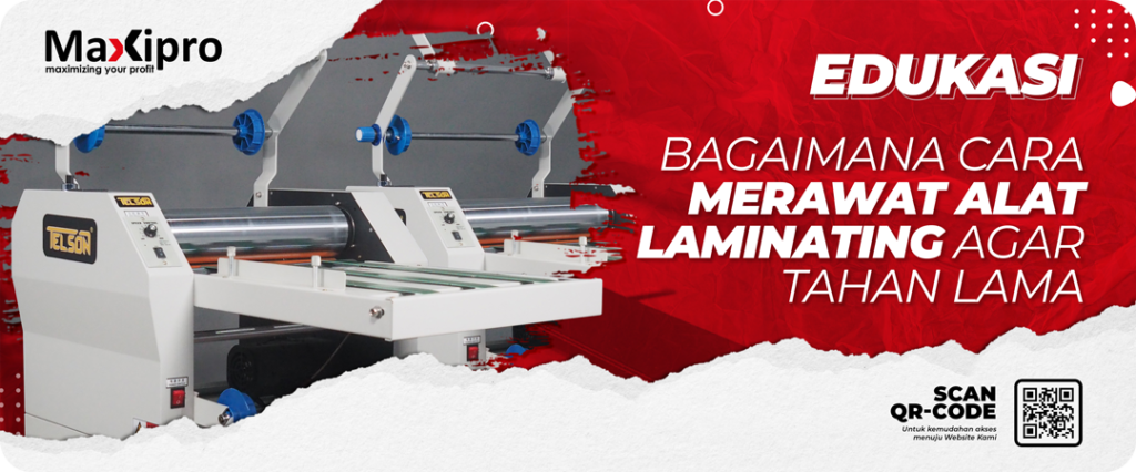 Bagaimana Cara Merawat Alat Laminating Agar Tahan Lama - Maxipro