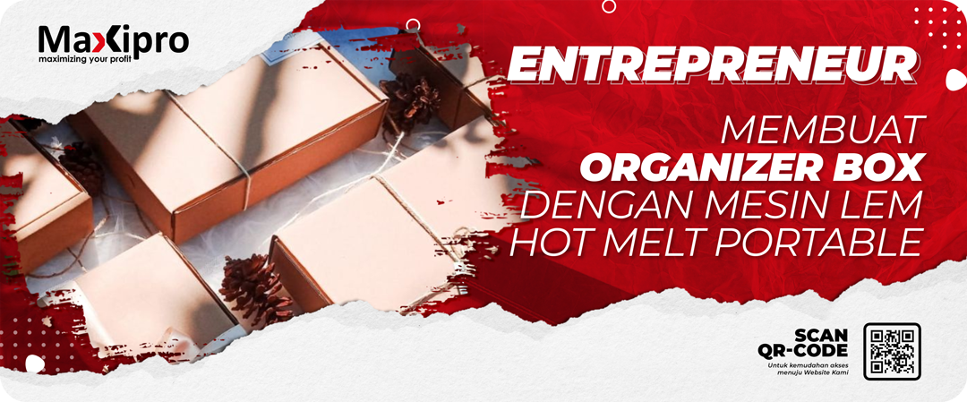 Membuat Organizer Box Dengan Mesin Lem Hot Melt Portable - Maxipro