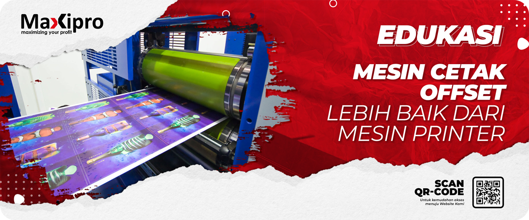 Mesin Cetak Offset Lebih Baik Dari Mesin Printer? - Maxipro.co.id