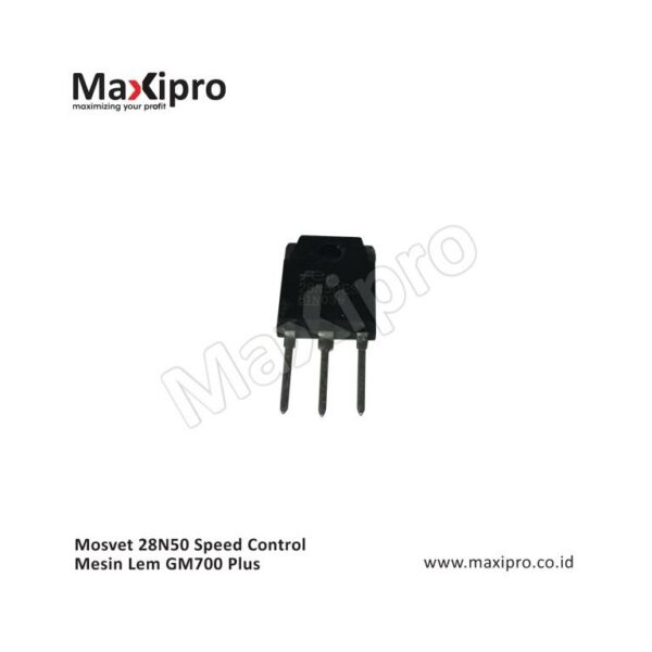 FWSL S95204 - Sparepart Mosvet 28N50 Speed Control Mesin Lem GM700 Plus