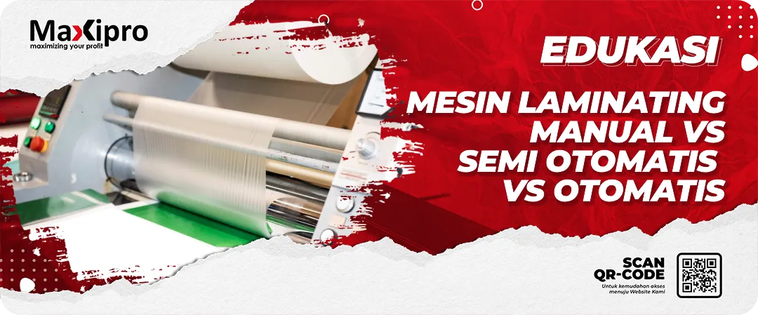 Perbandingan Mesin Laminating Manual vs Semi Otomatis vs Otomatis