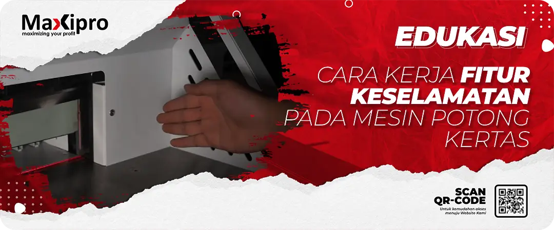 Cara Kerja Fitur Keselamatan pada Mesin Potong Kertas