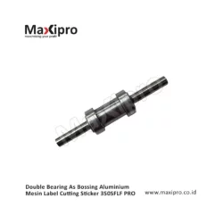 Sparepart-Double-Bearing-As-Bossing-Aluminium-Mesin-Label-Cutting-Sticker-350SFLF-PRO