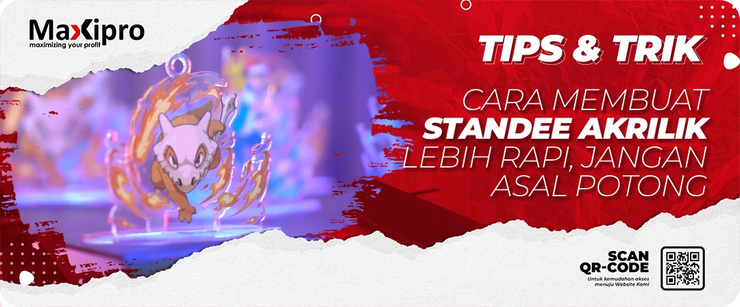 Cara Membuat Standee Akrilik Lebih Rapi, Jangan Asal Potong