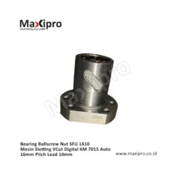 Sparepart-Bearing-Ballscrew-Nut-SFU-1610-Mesin-Slotting-VCut-Digital-KM-7015-Auto-16mm-Pitch-Lead-10mm