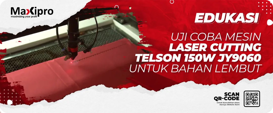 Uji Coba Mesin 
Laser Cutting 
Telson 150W JY9060 
untuk Bahan Lembut 