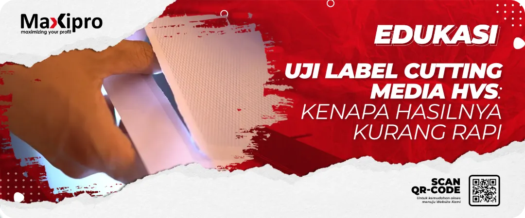 Uji Label Cutting Media HVS: Kenapa Hasilnya Kurang Rapi