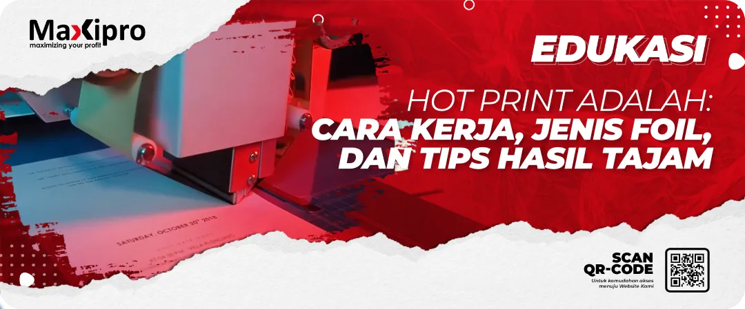 Hot Print Adalah: Cara Kerja, Jenis Foil, dan Tips Hasil Tajam