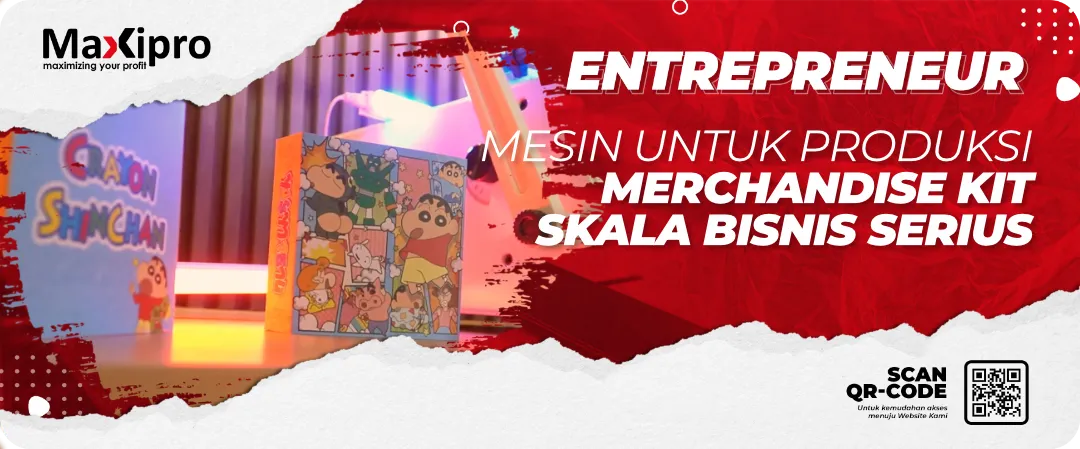 Mesin untuk Produksi 
Merchandise Kit 
Skala Bisnis Serius